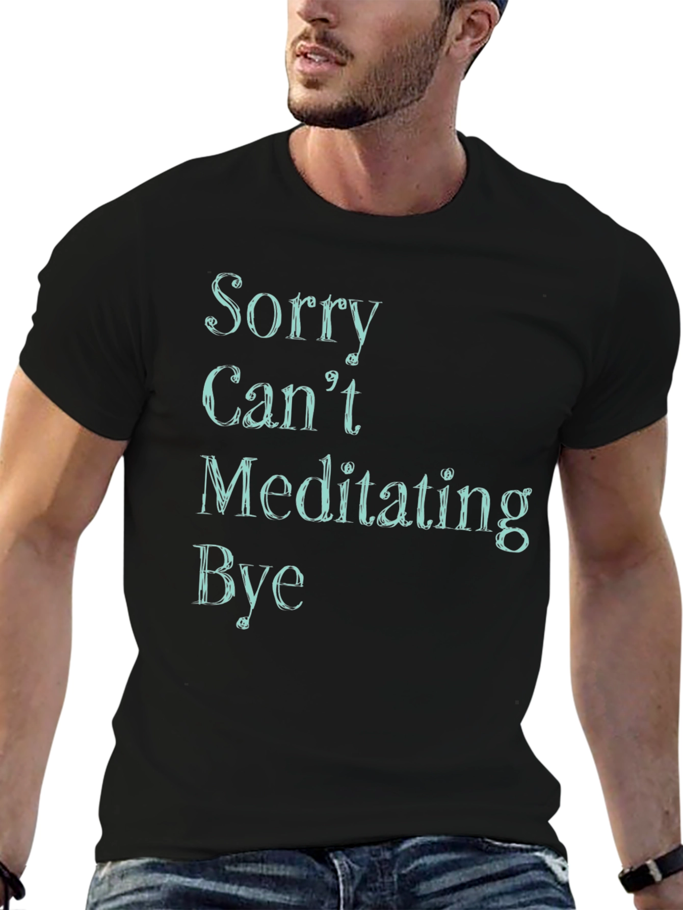 Sorry Cant Meditating Bye Black T-Shirt