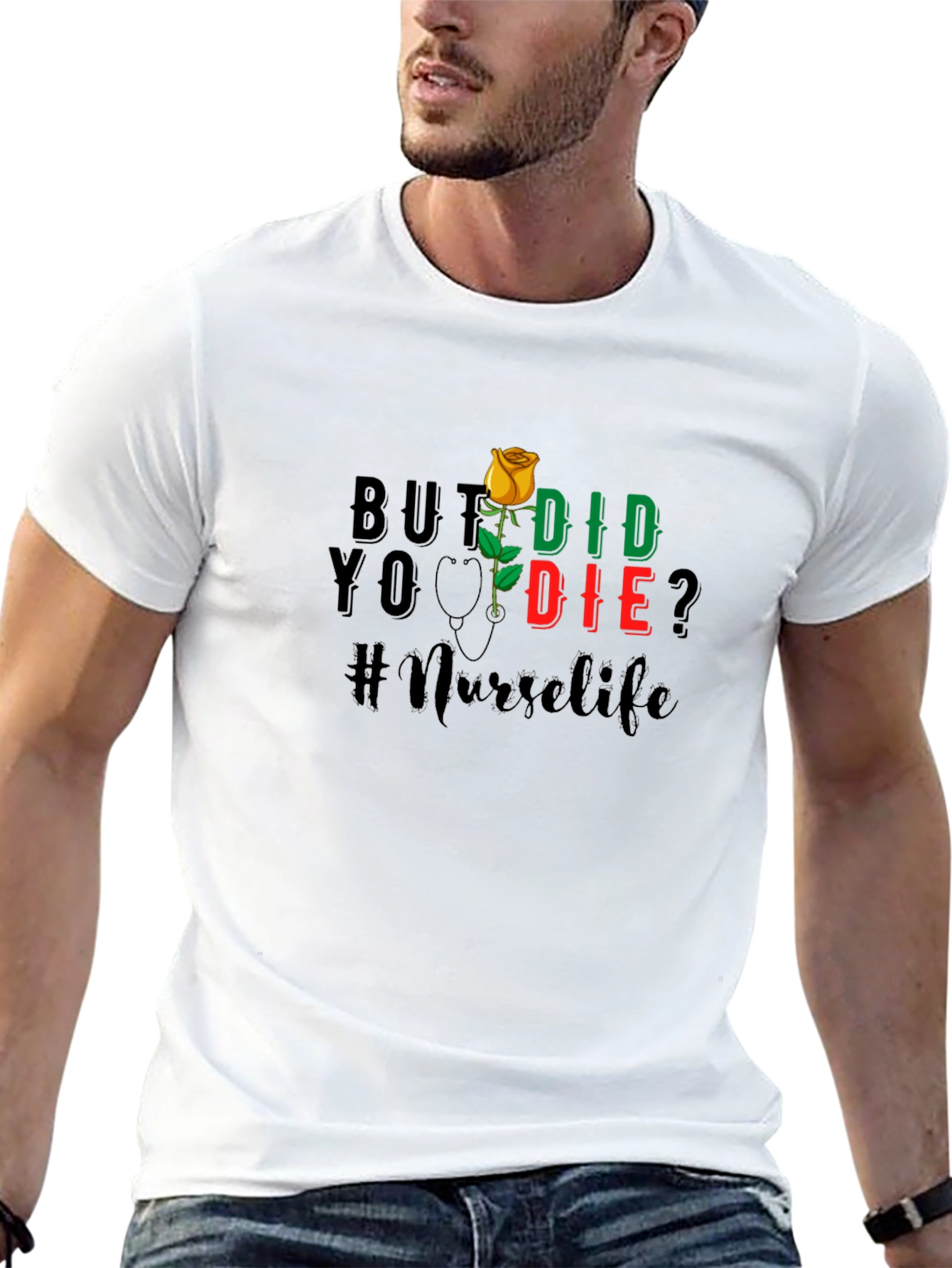 Nurse Life T-Shirt - But Did You Die?