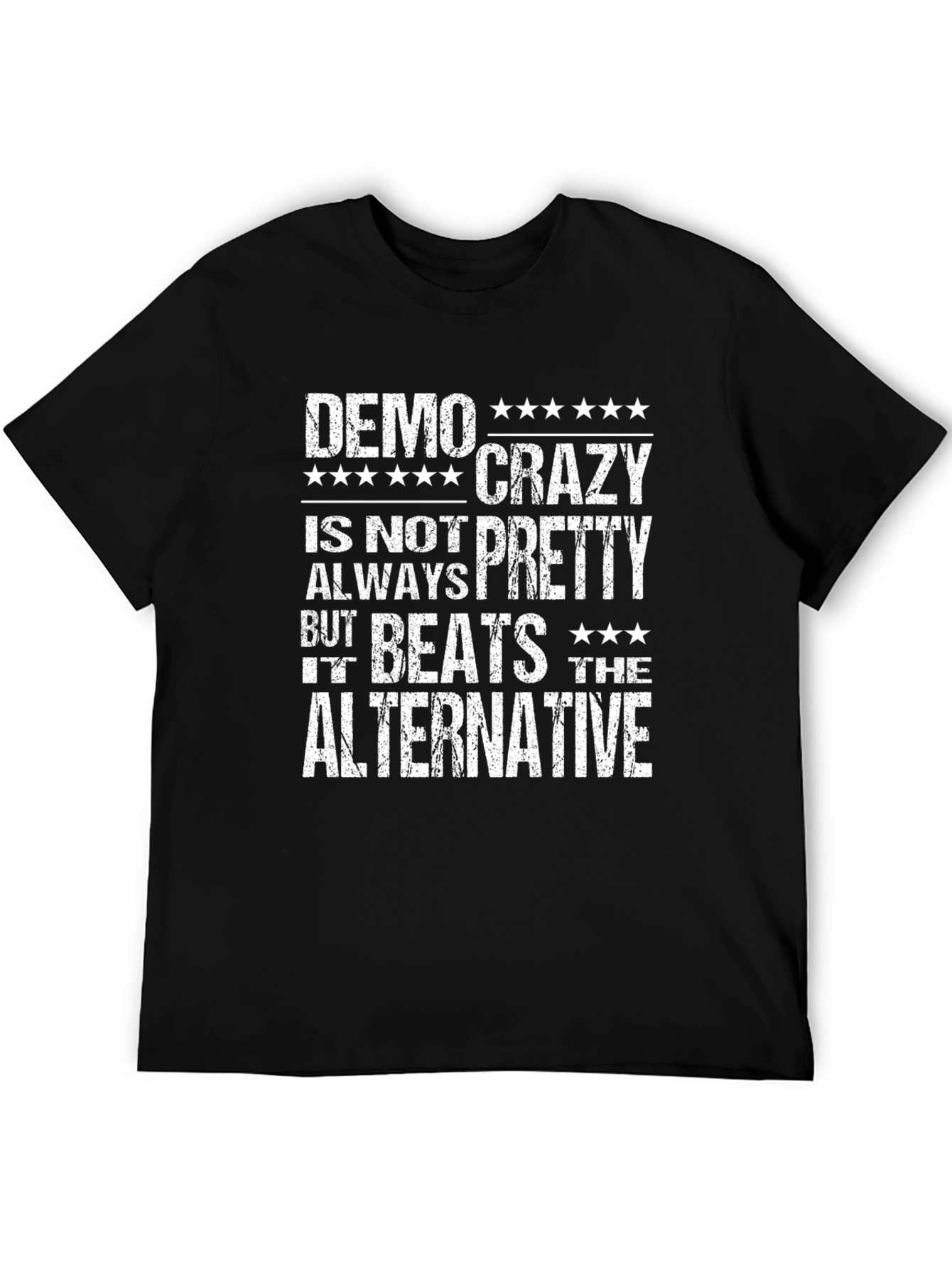 Demo Crazy Is Not Always Pretty T-Shirt