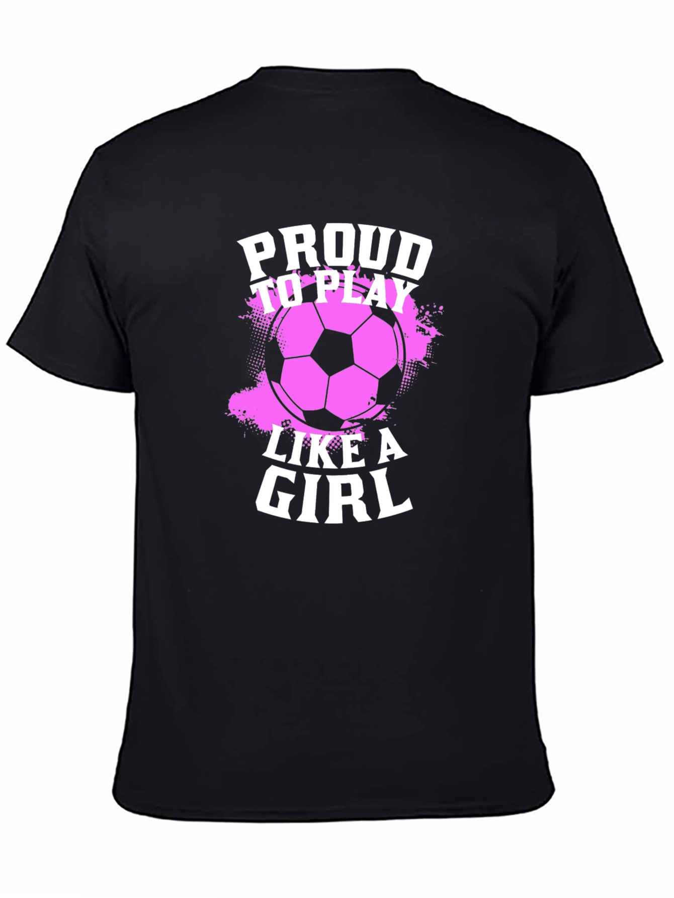 Proud to Play Like a Girl Soccer Graphic T-Shirt
