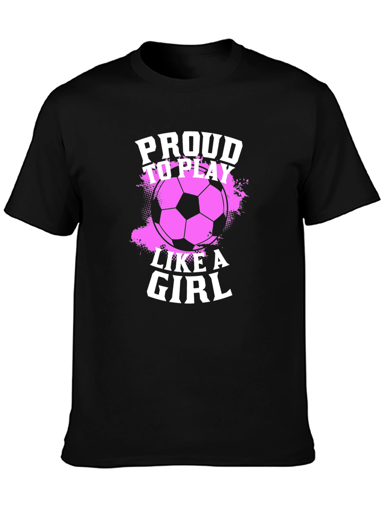 Proud to Play Like a Girl Soccer Graphic T-Shirt