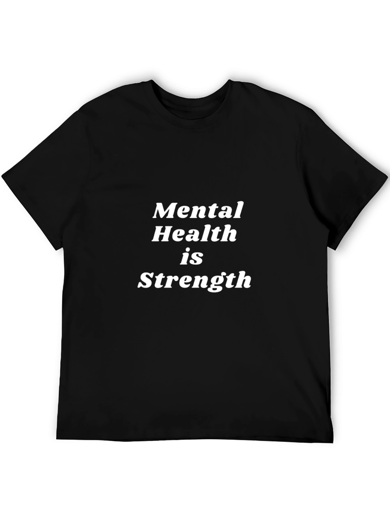 Mental Health is Strength Black T-Shirt