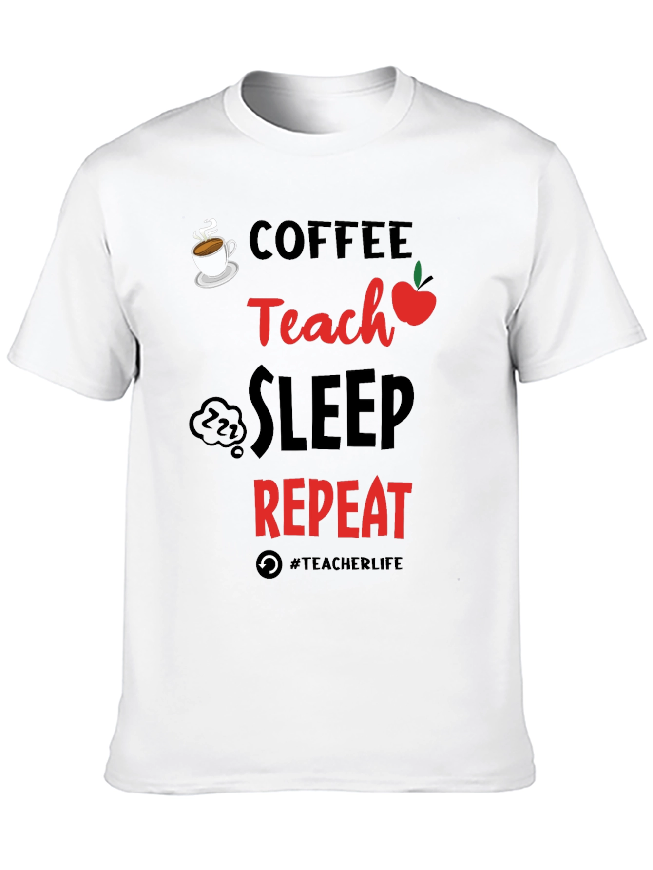 Coffee Teach Sleep Repeat Teacher T-Shirt