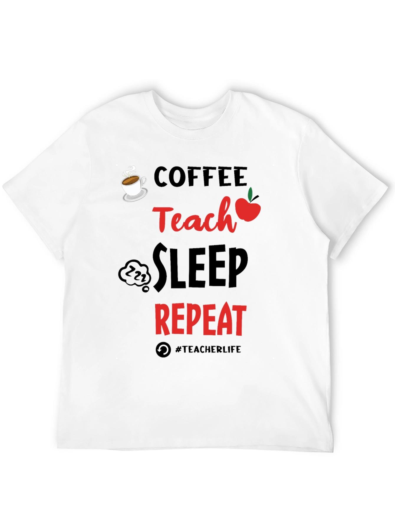 Coffee Teach Sleep Repeat Teacher T-Shirt