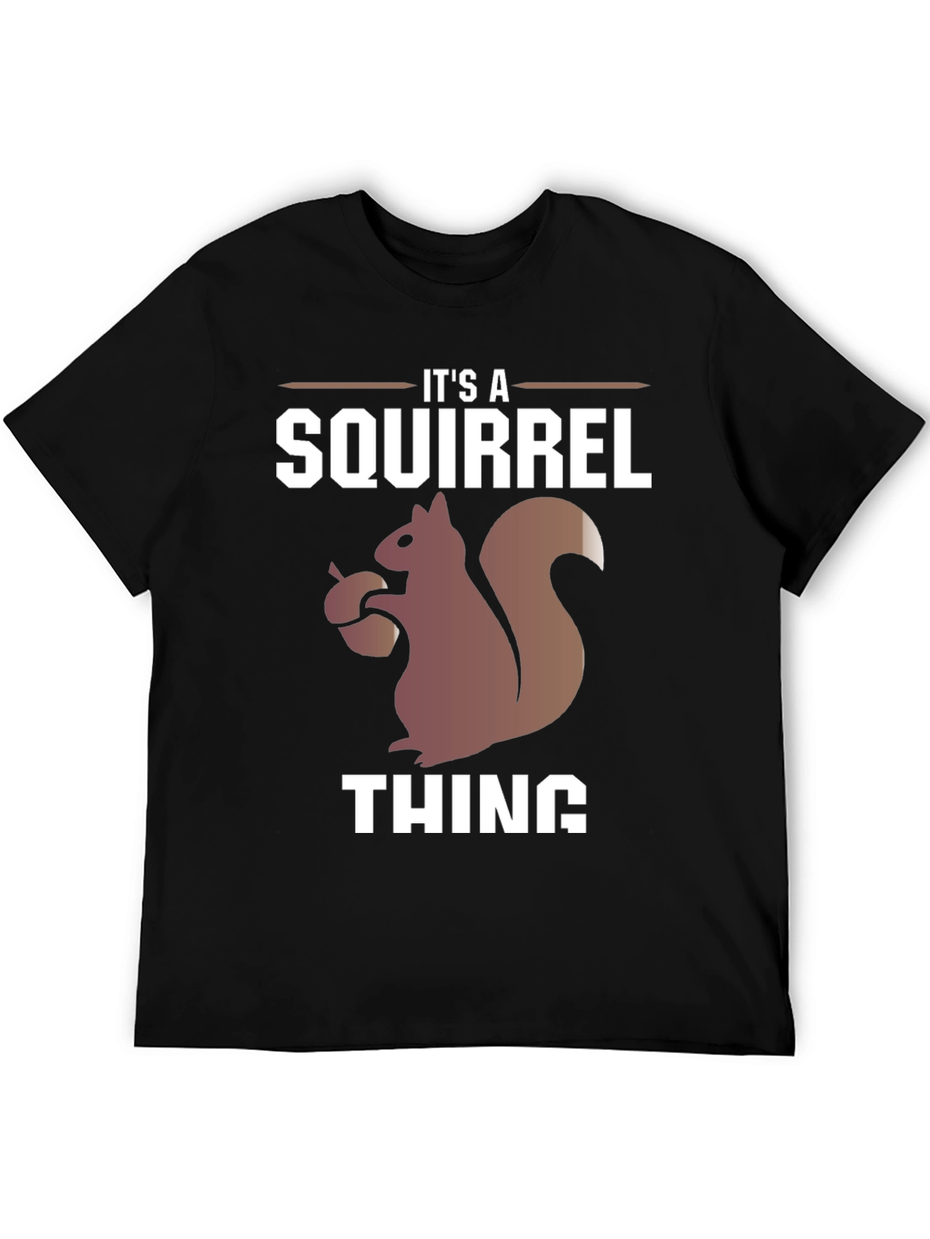 Its A Squirrel Thing Graphic Tee