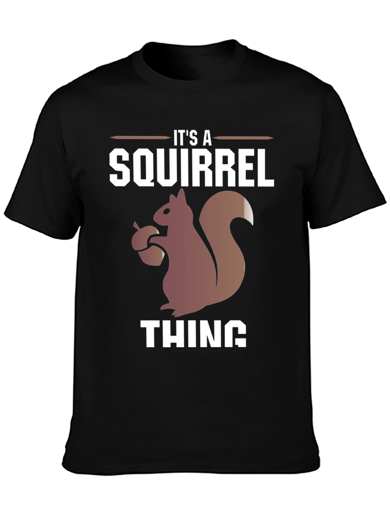 Its A Squirrel Thing Graphic Tee