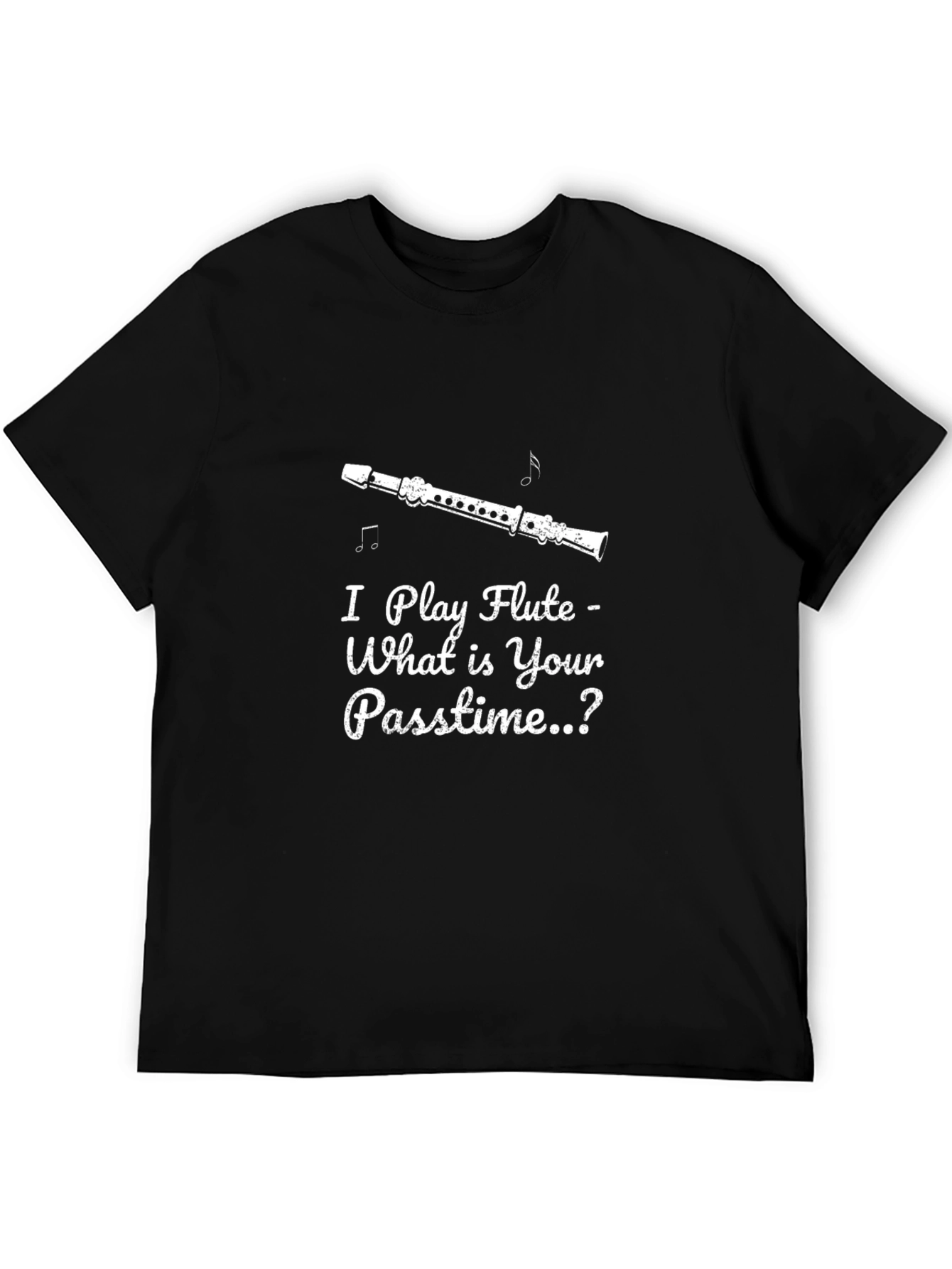 I Play Flute T-Shirt - Music Lover Tee