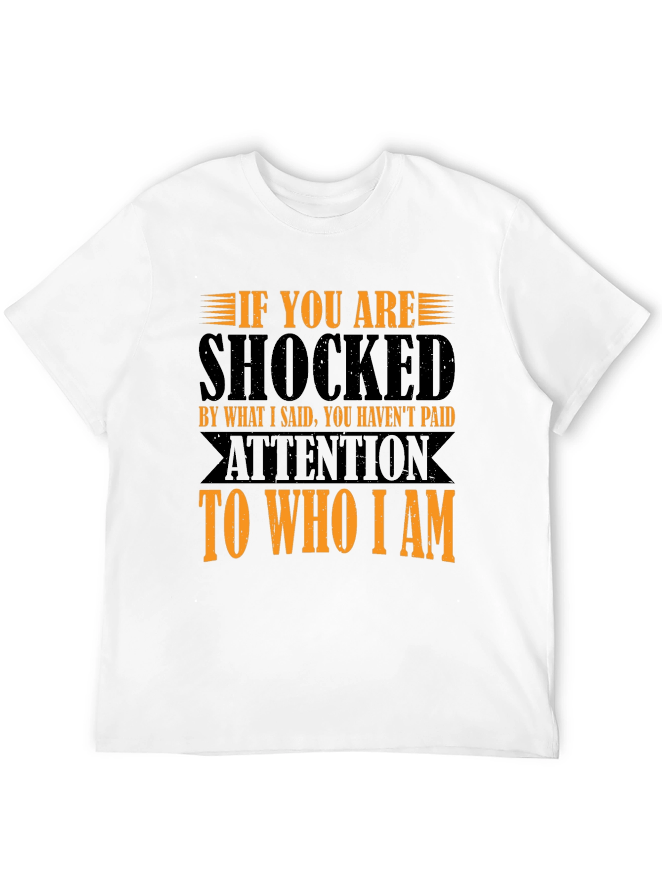 Shocked T-Shirt: If You Havent Paid Attention
