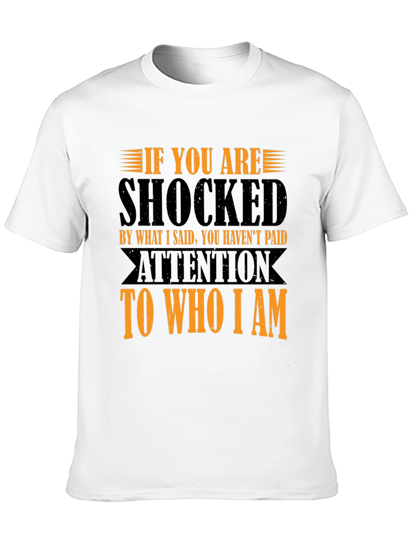 Shocked T-Shirt: If You Havent Paid Attention