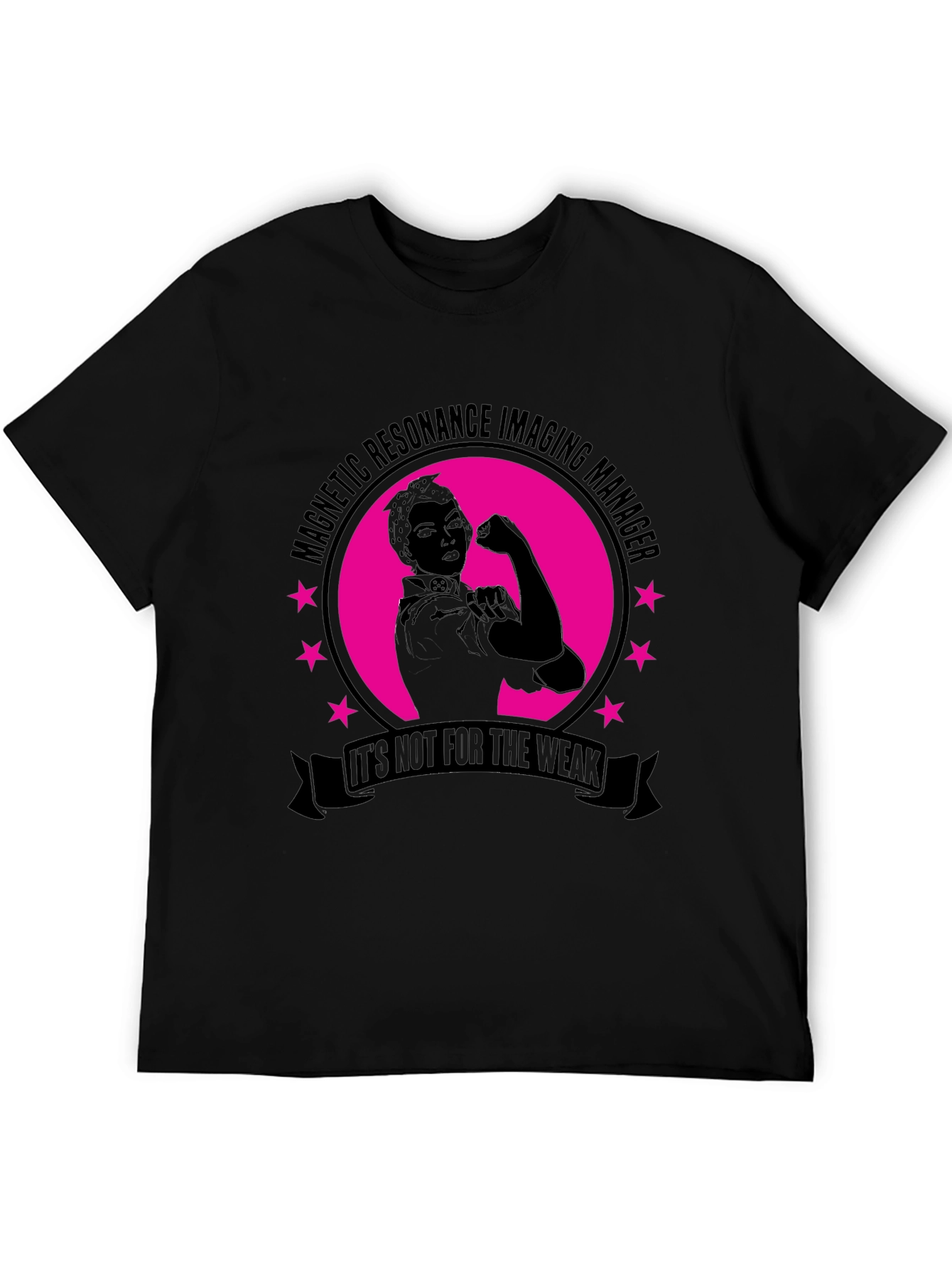 MRI Manager T-Shirt - Not For The Weak!