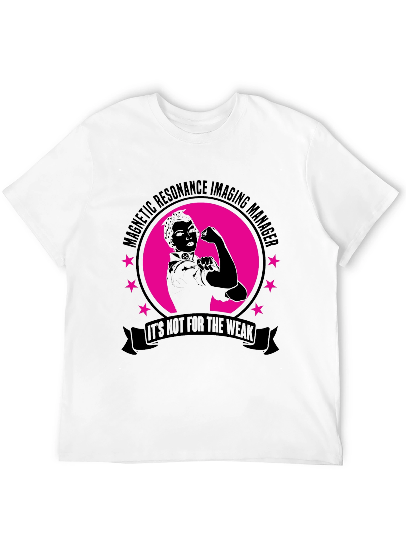 MRI Manager T-Shirt - Not For The Weak!