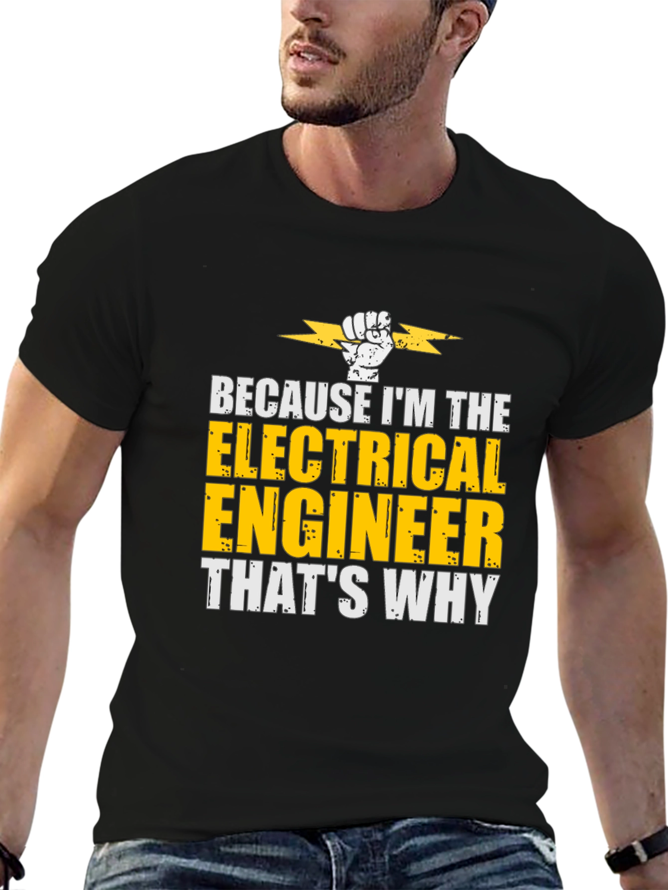 Electrical Engineer T-Shirt - Because Im The...