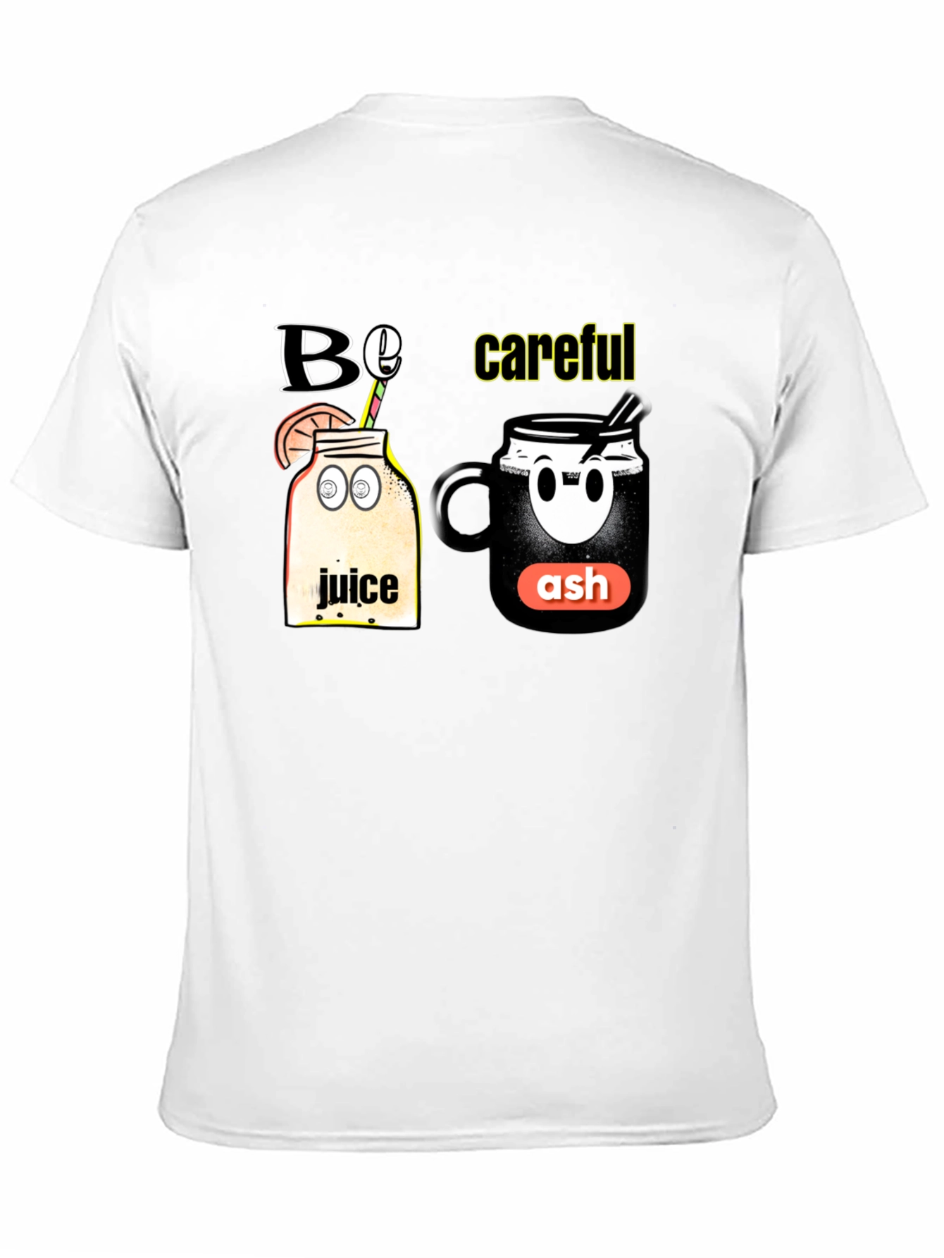 Be Careful T-Shirt - Juice and Ash Design