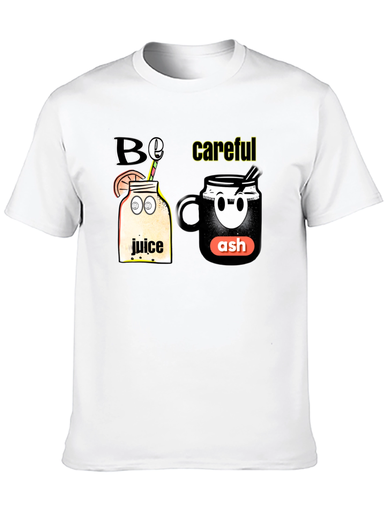 Be Careful T-Shirt - Juice and Ash Design