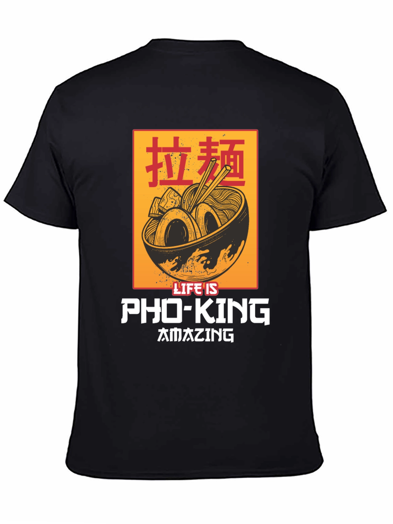 Life Is Pho-King Amazing T-Shirt - Ramen Graphic Tee