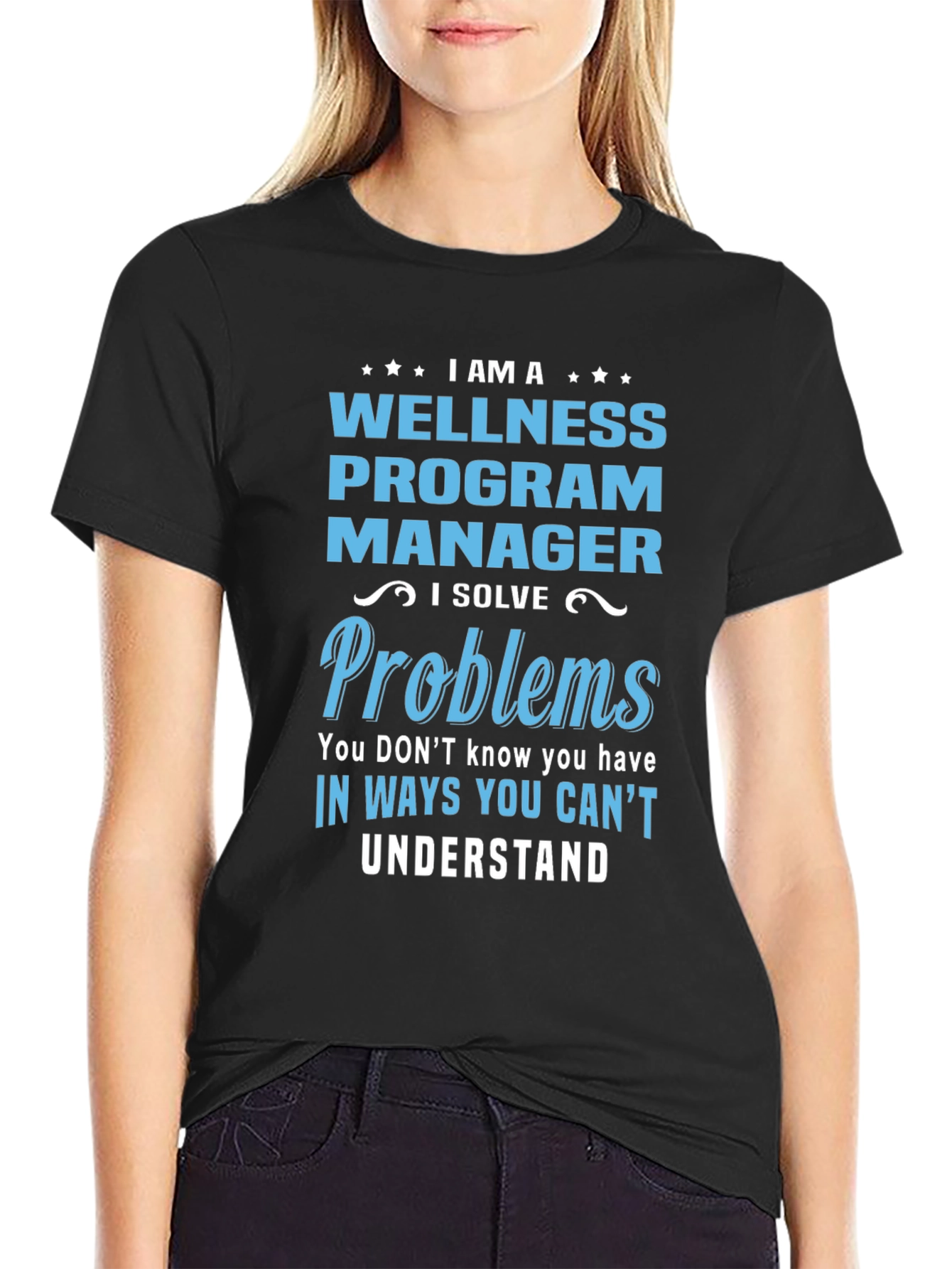 Wellness Program Manager T-Shirt: I Solve Problems