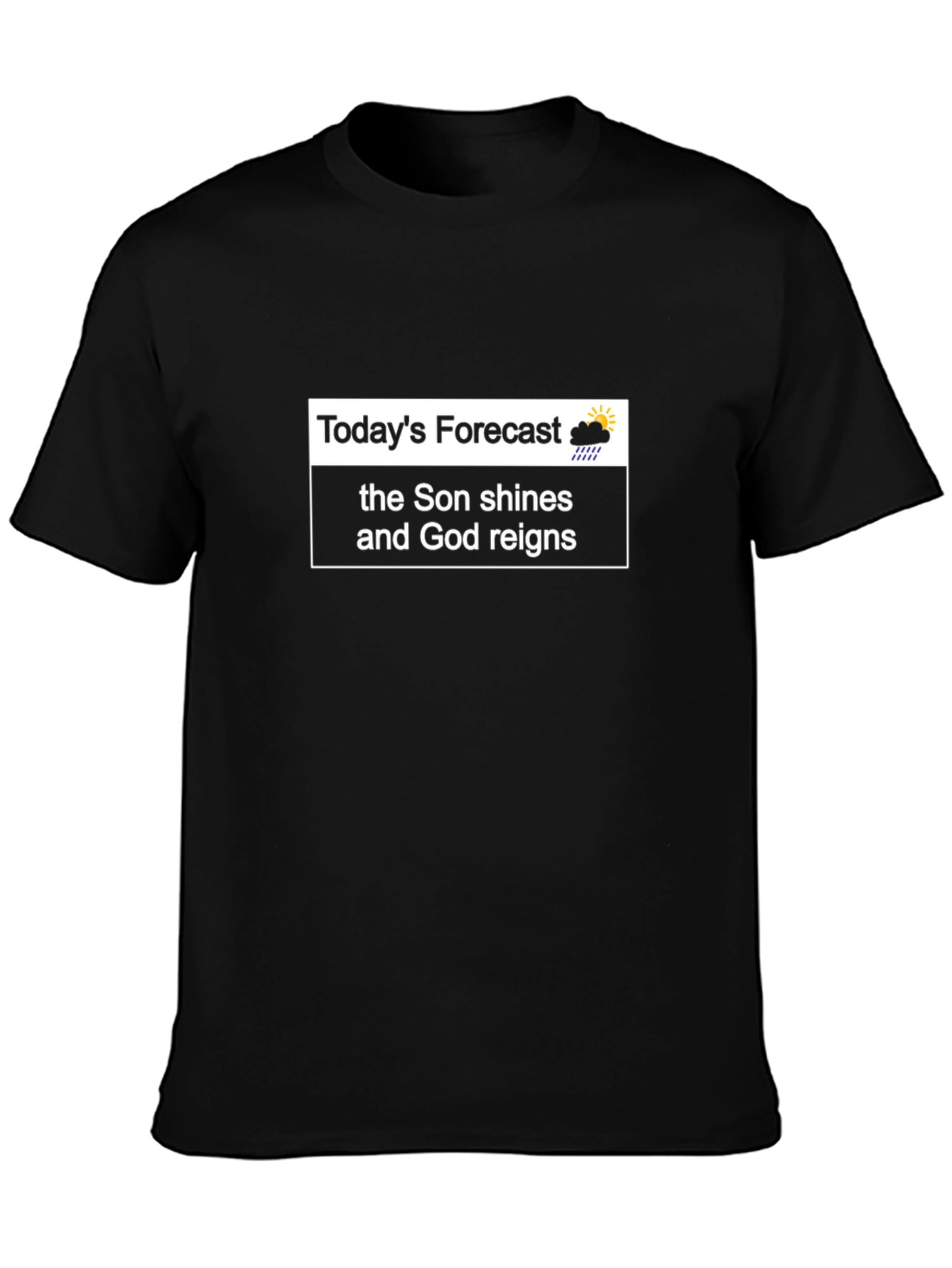 Faith-Based Forecast T-Shirt - Son Shines God Reigns