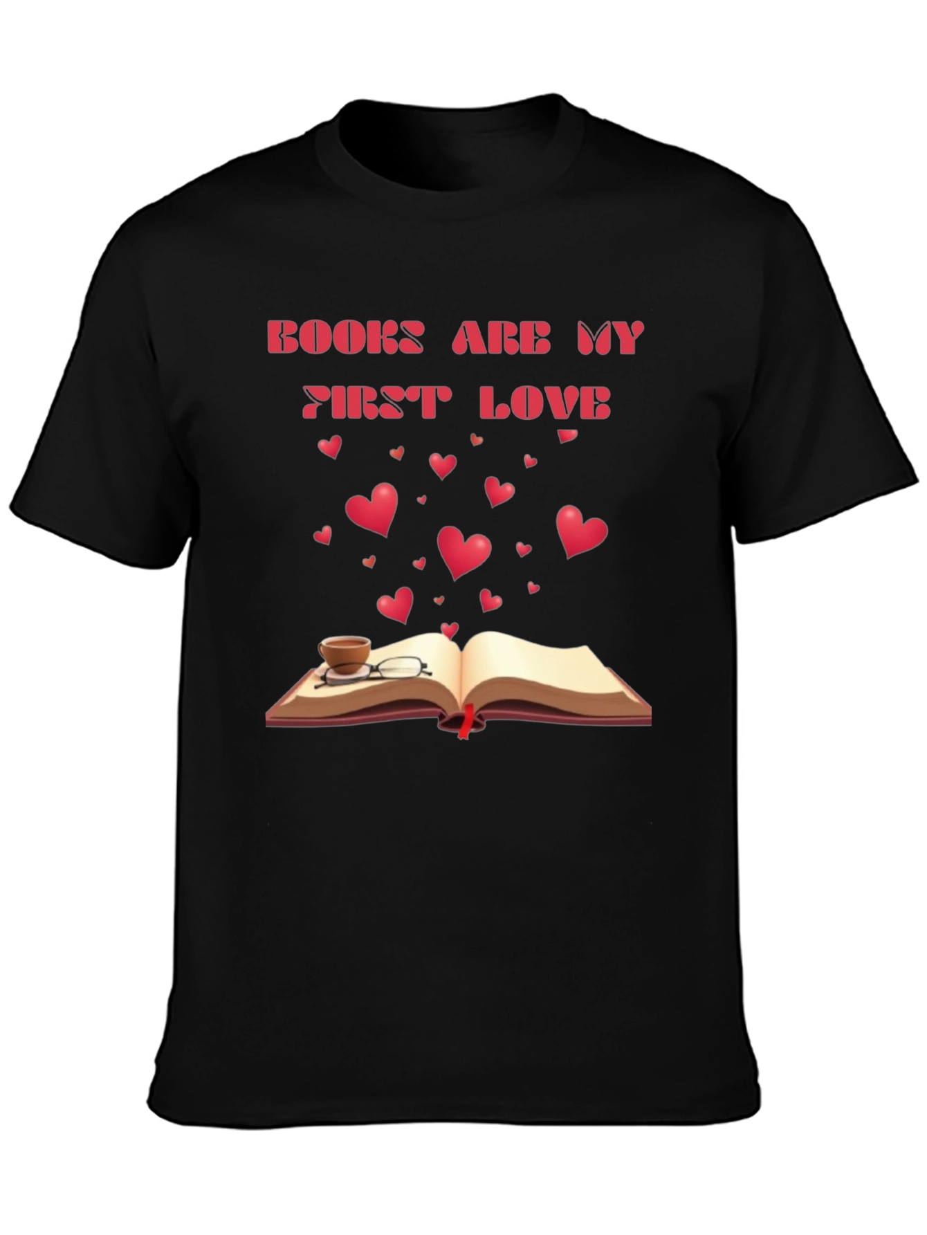 Books Are My First Love T-Shirt