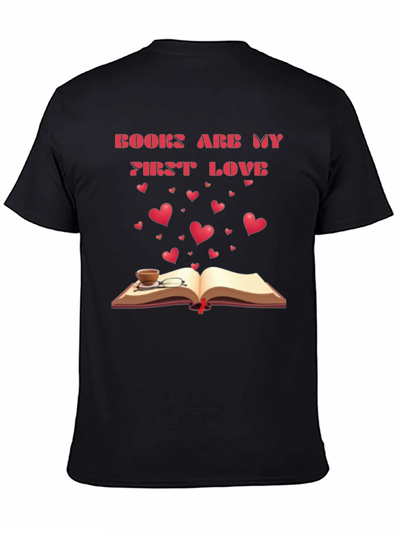 Books Are My First Love T-Shirt