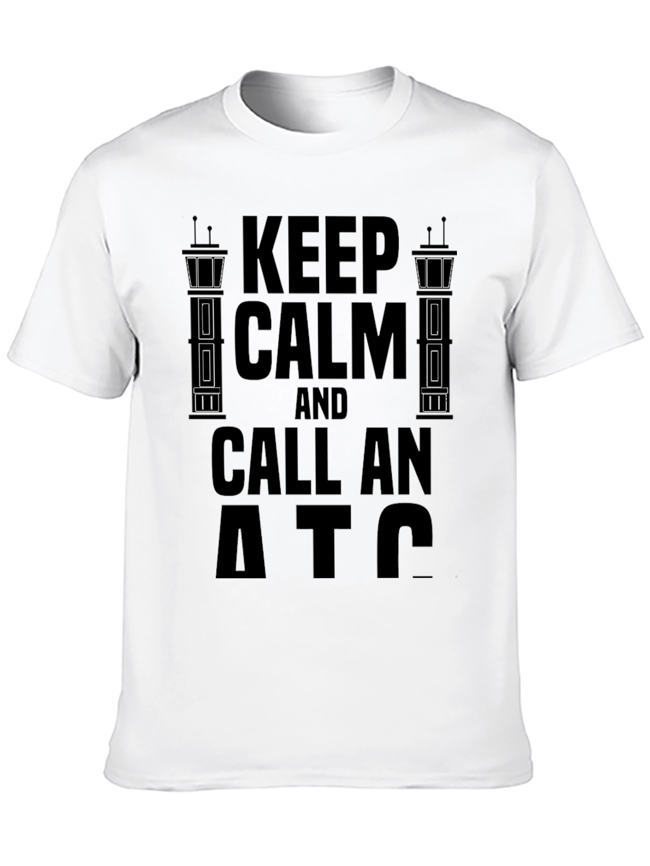 Keep Calm and Call an ATC T-Shirt