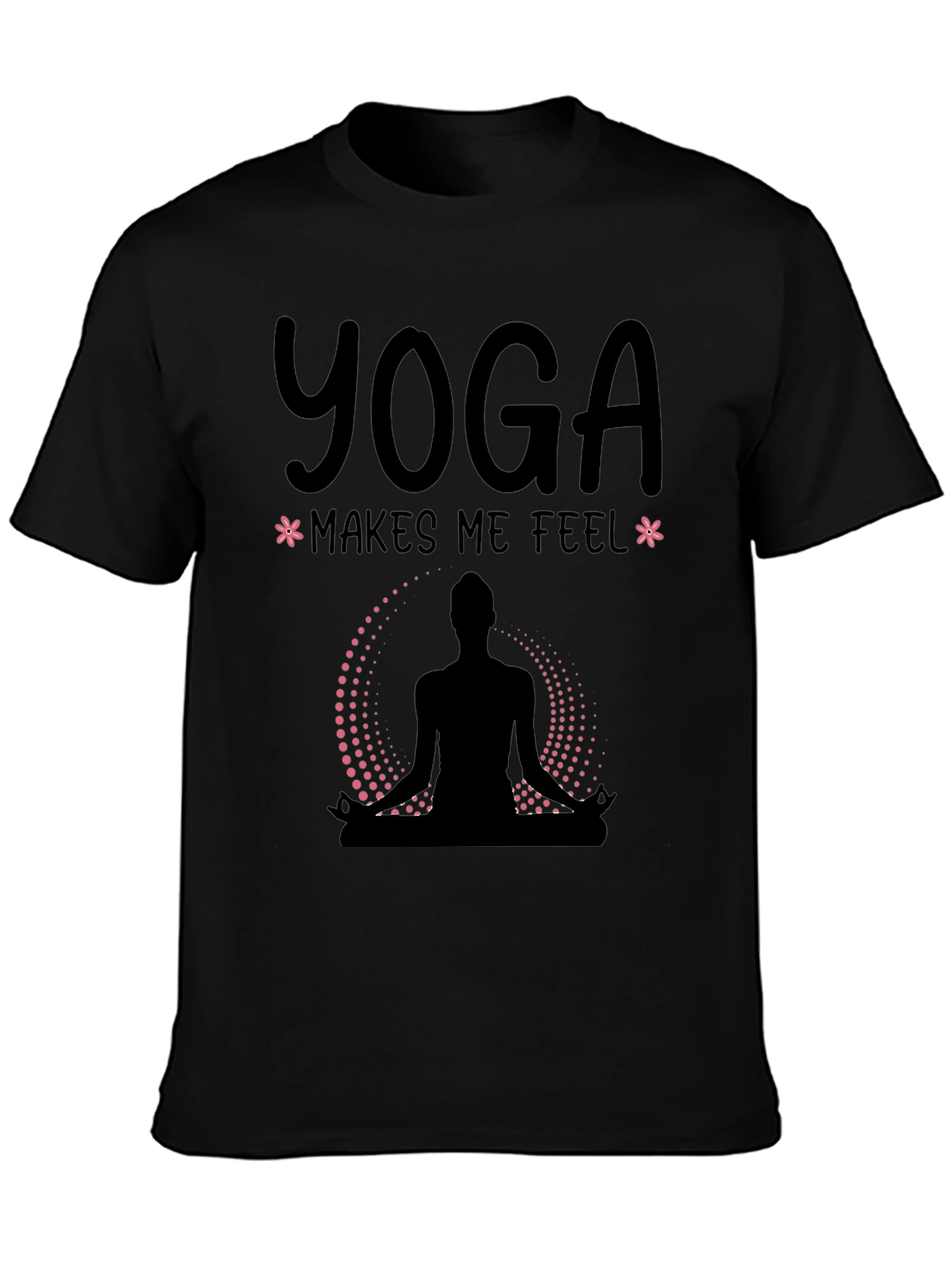 Yoga Makes Me Feel T-Shirt