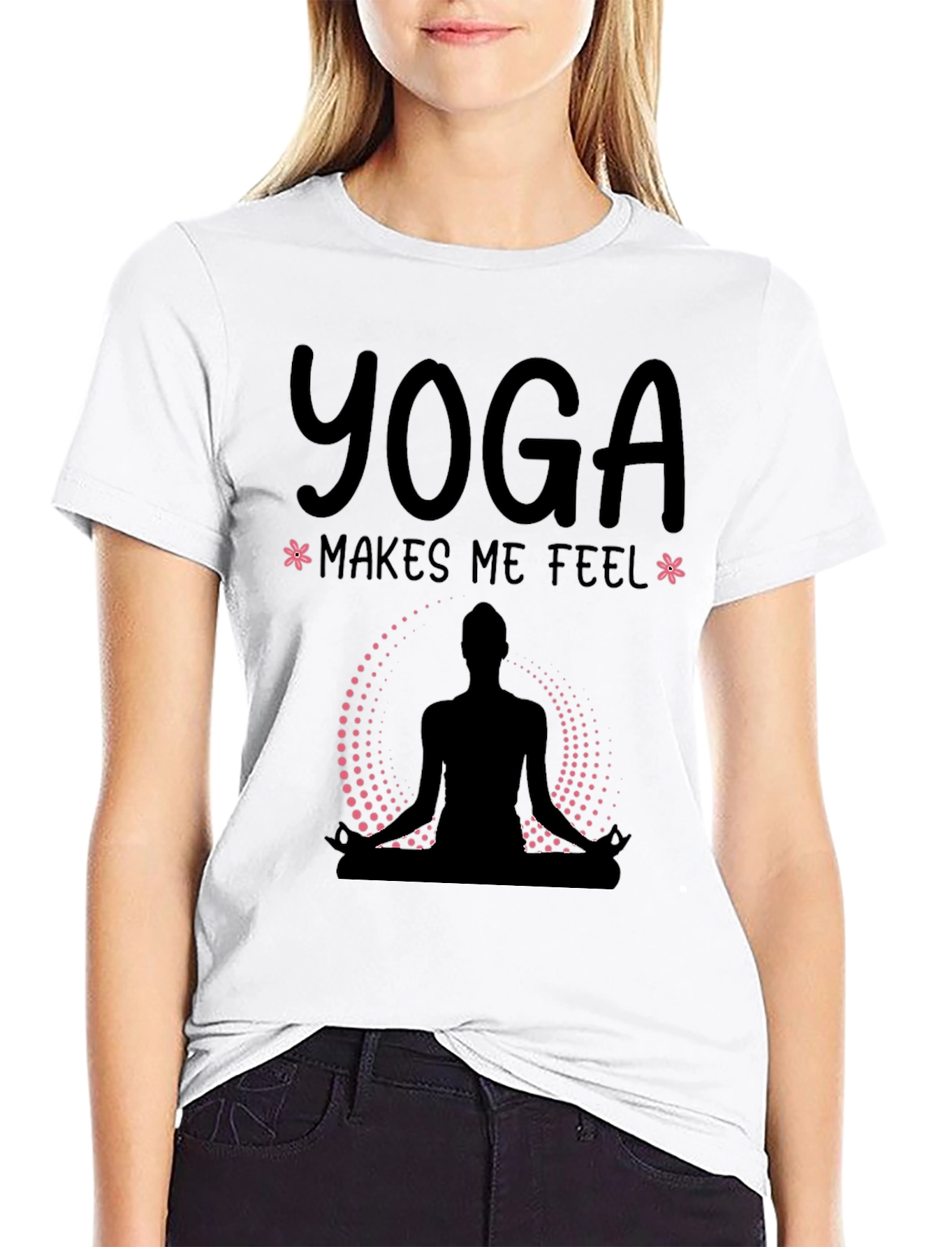 Yoga Makes Me Feel T-Shirt
