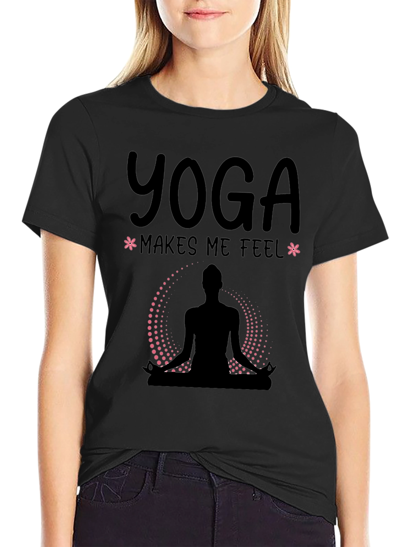 Yoga Makes Me Feel T-Shirt