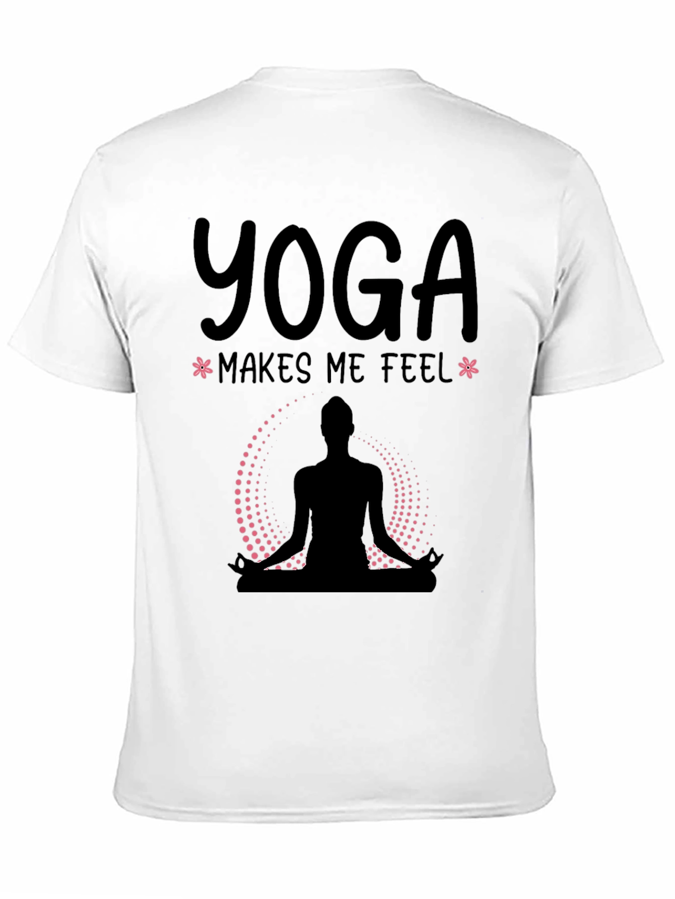 Yoga Makes Me Feel T-Shirt