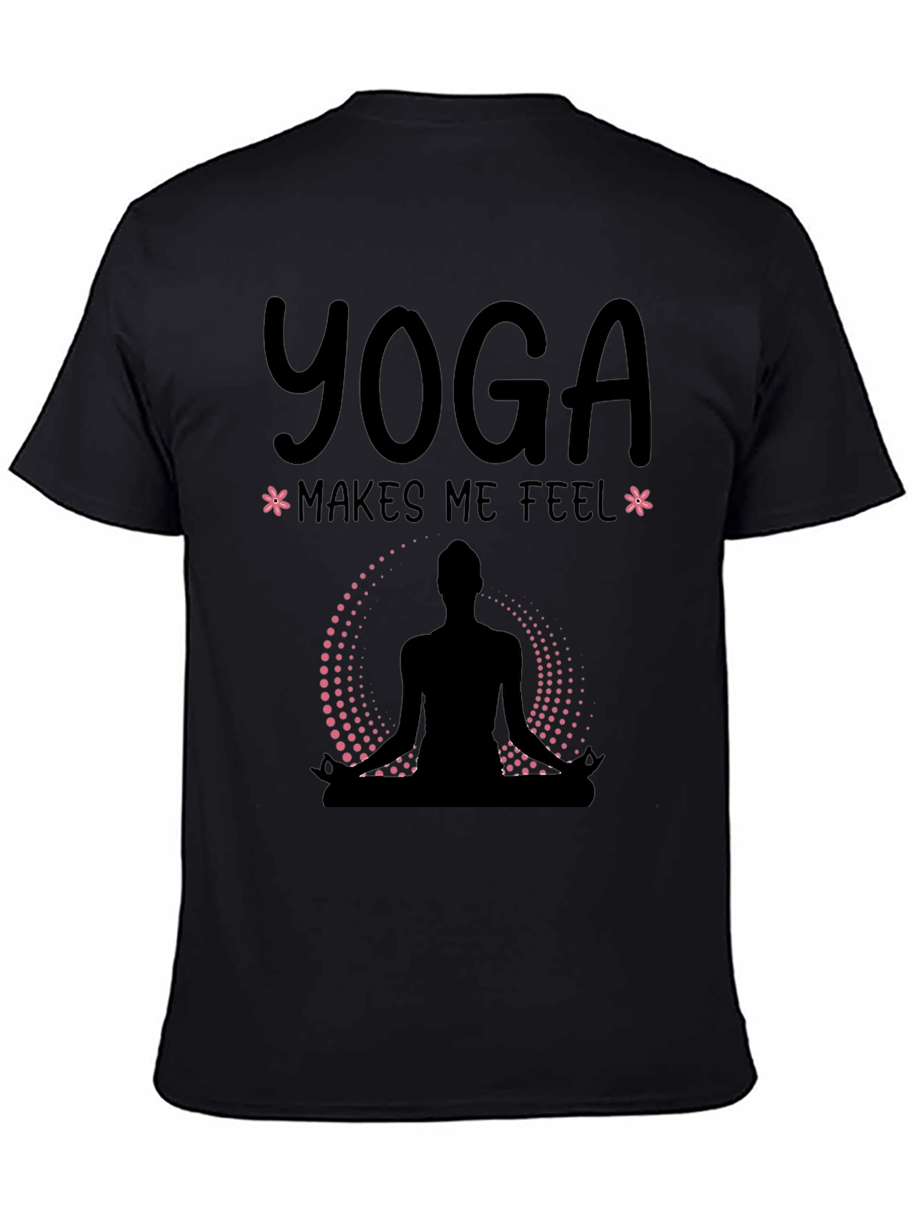 Yoga Makes Me Feel T-Shirt