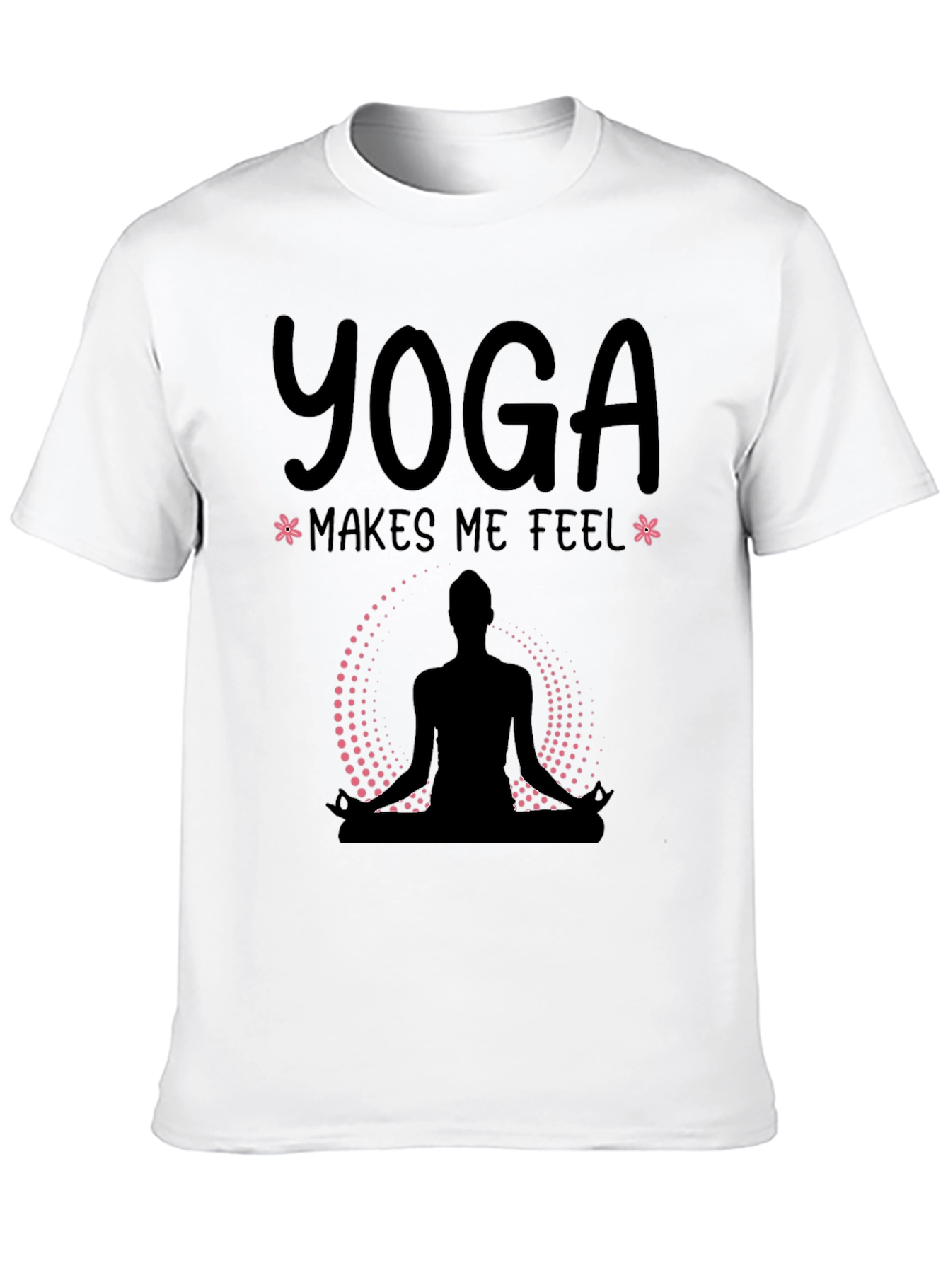 Yoga Makes Me Feel T-Shirt