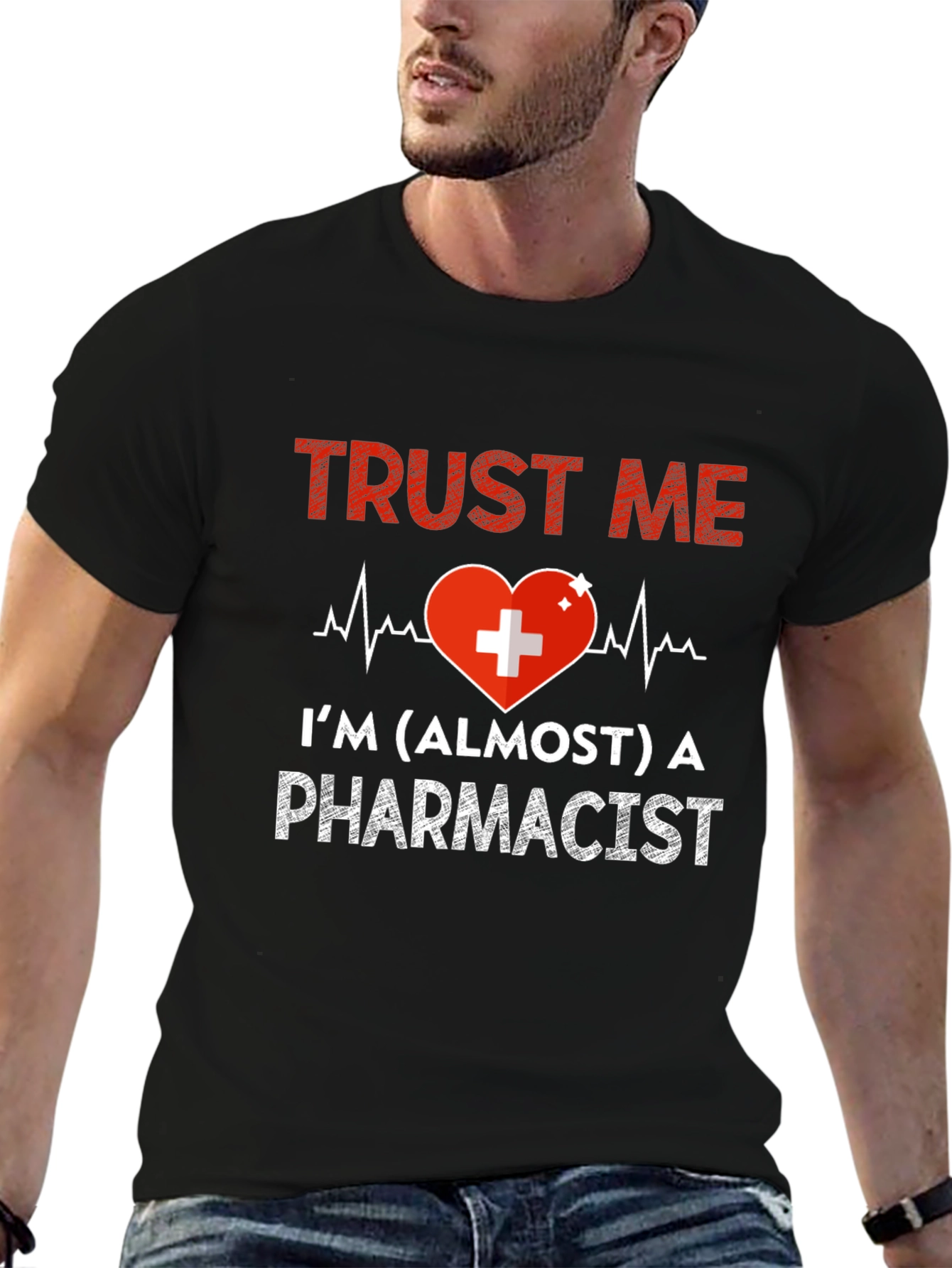 Trust Me Almost Pharmacist T-Shirt