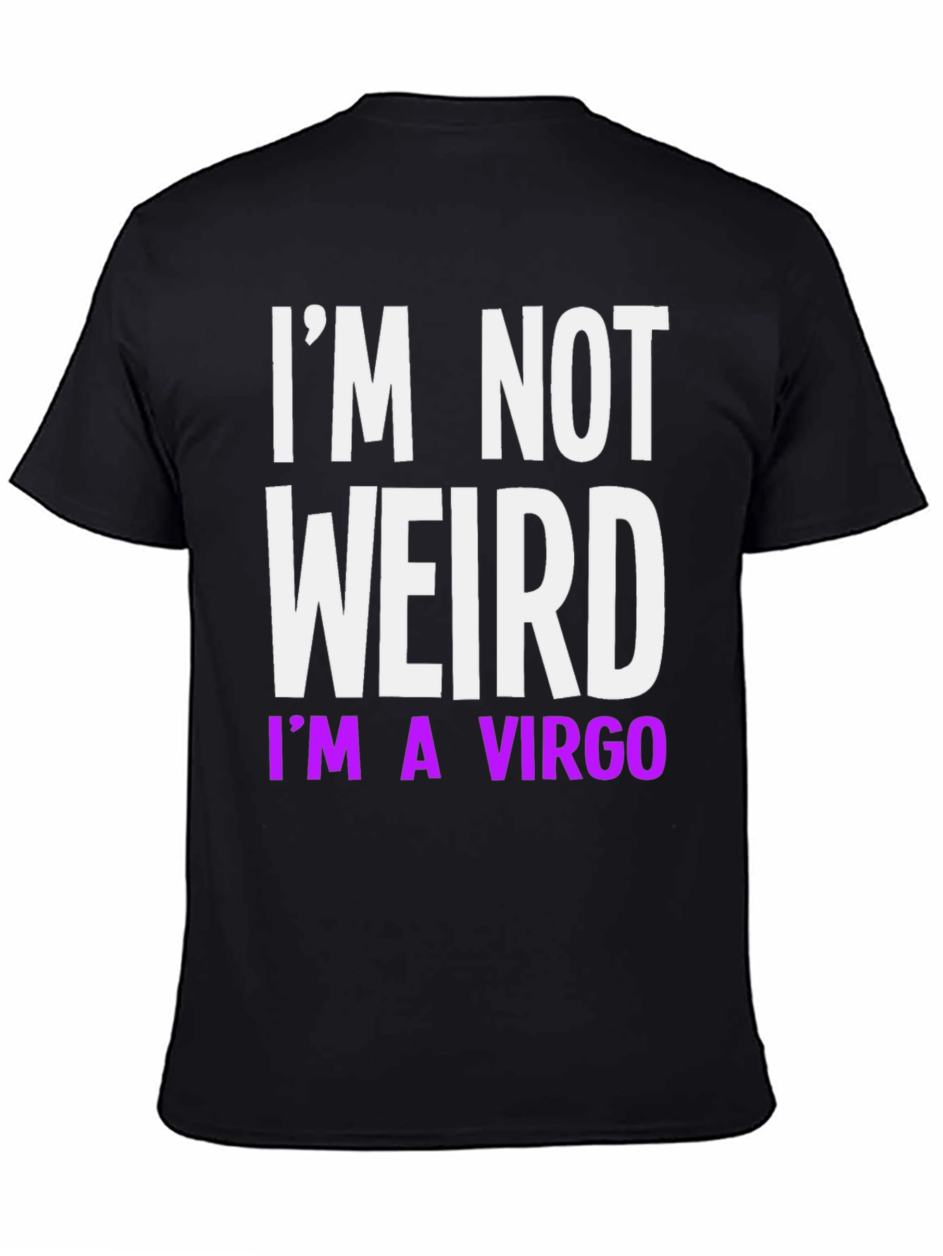 Im Not Weird Im a Virgo Graphic Tee