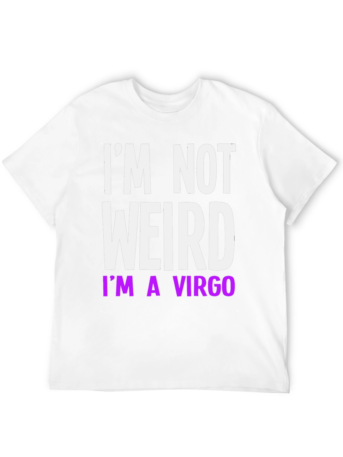 Im Not Weird Im a Virgo Graphic Tee