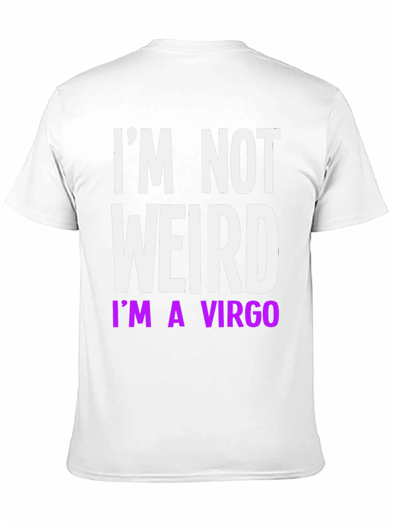 Im Not Weird Im a Virgo Graphic Tee
