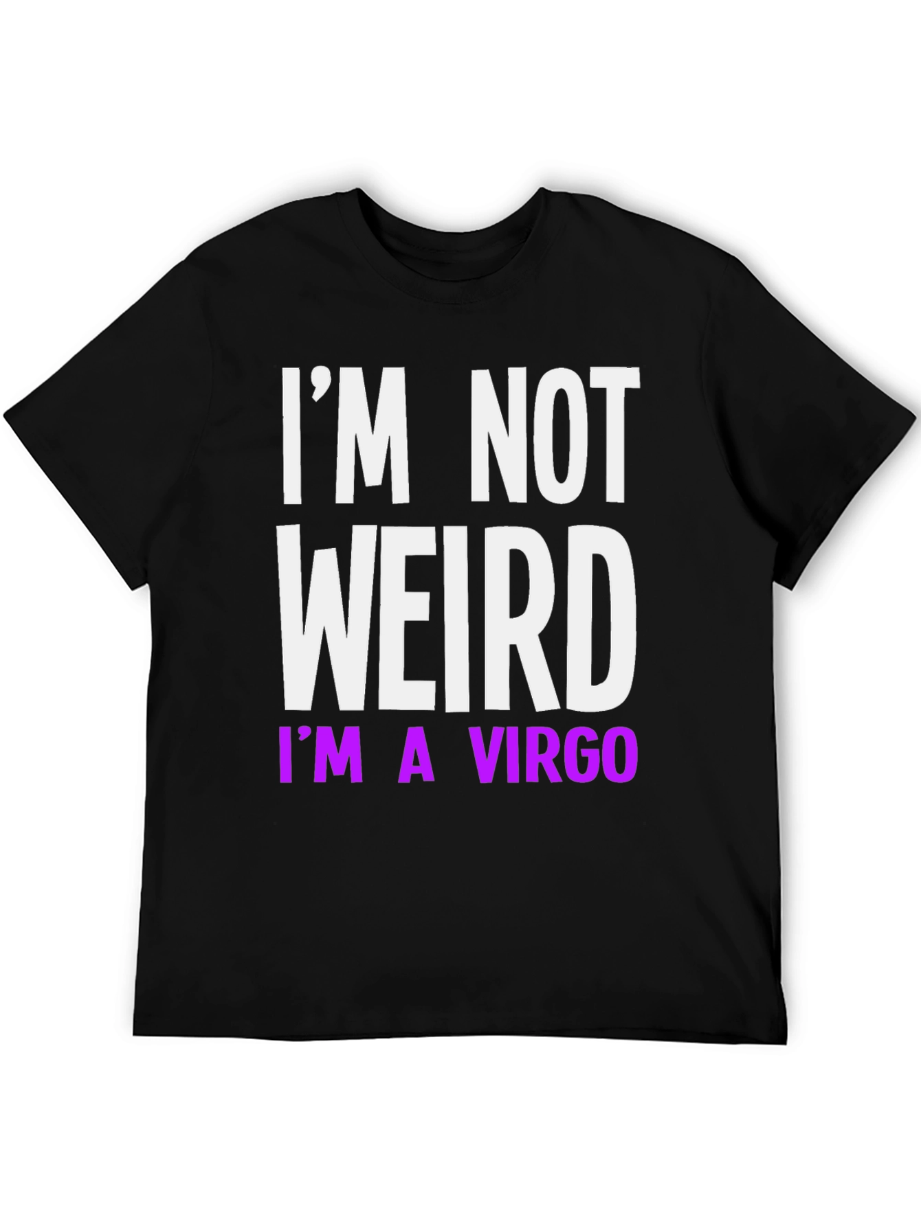 Im Not Weird Im a Virgo Graphic Tee