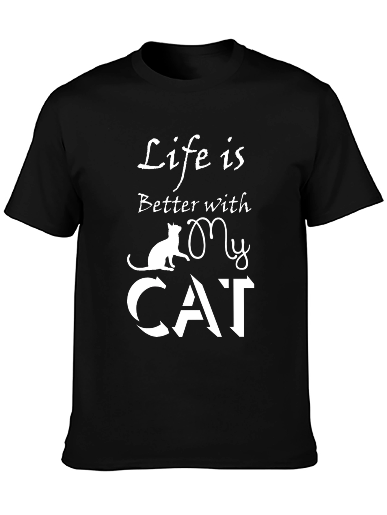 Life is Better with My Cat T-Shirt