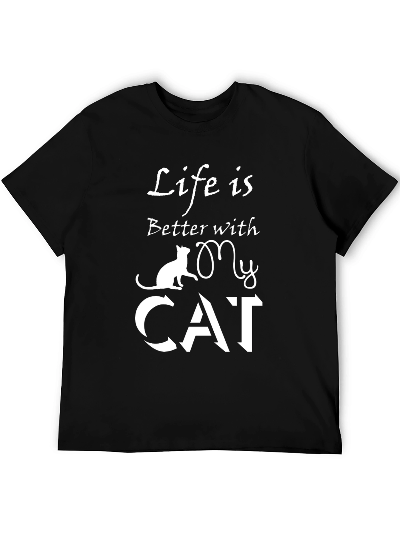 Life is Better with My Cat T-Shirt
