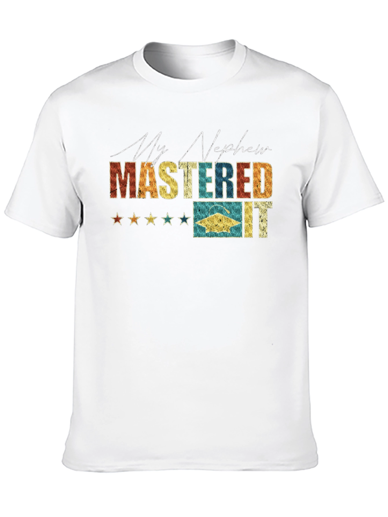 My Nephew Mastered It Graduation T-Shirt