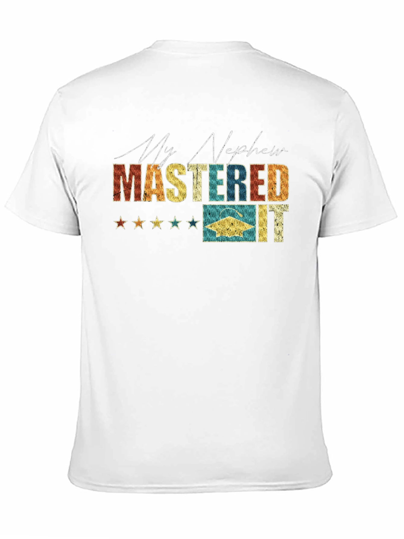 My Nephew Mastered It Graduation T-Shirt