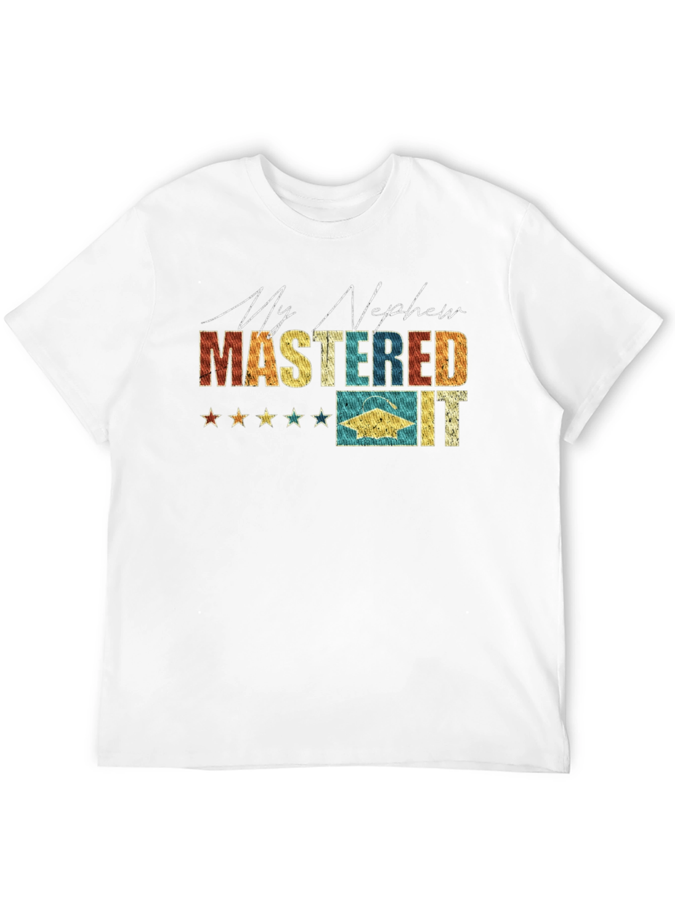 My Nephew Mastered It Graduation T-Shirt