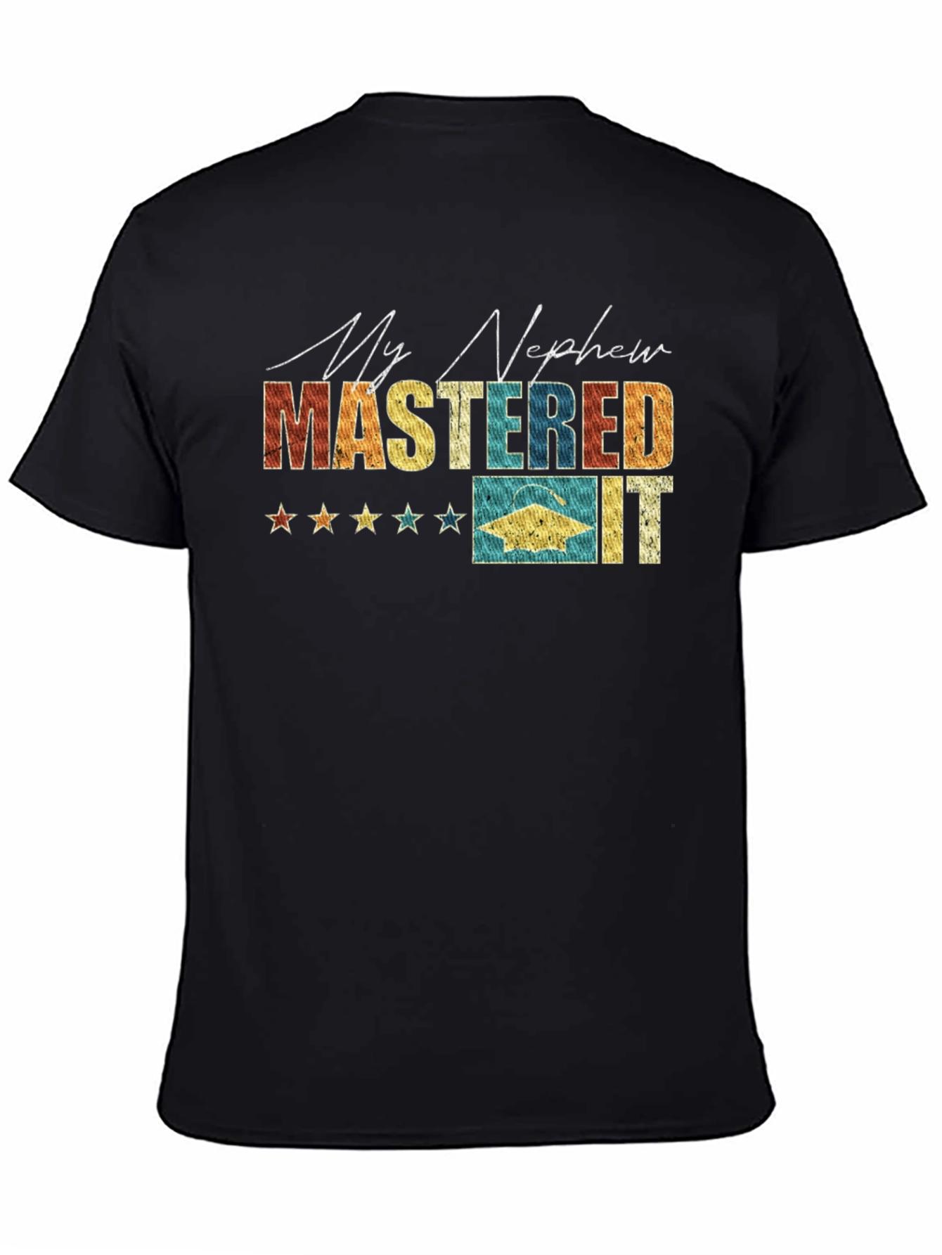 My Nephew Mastered It Graduation T-Shirt