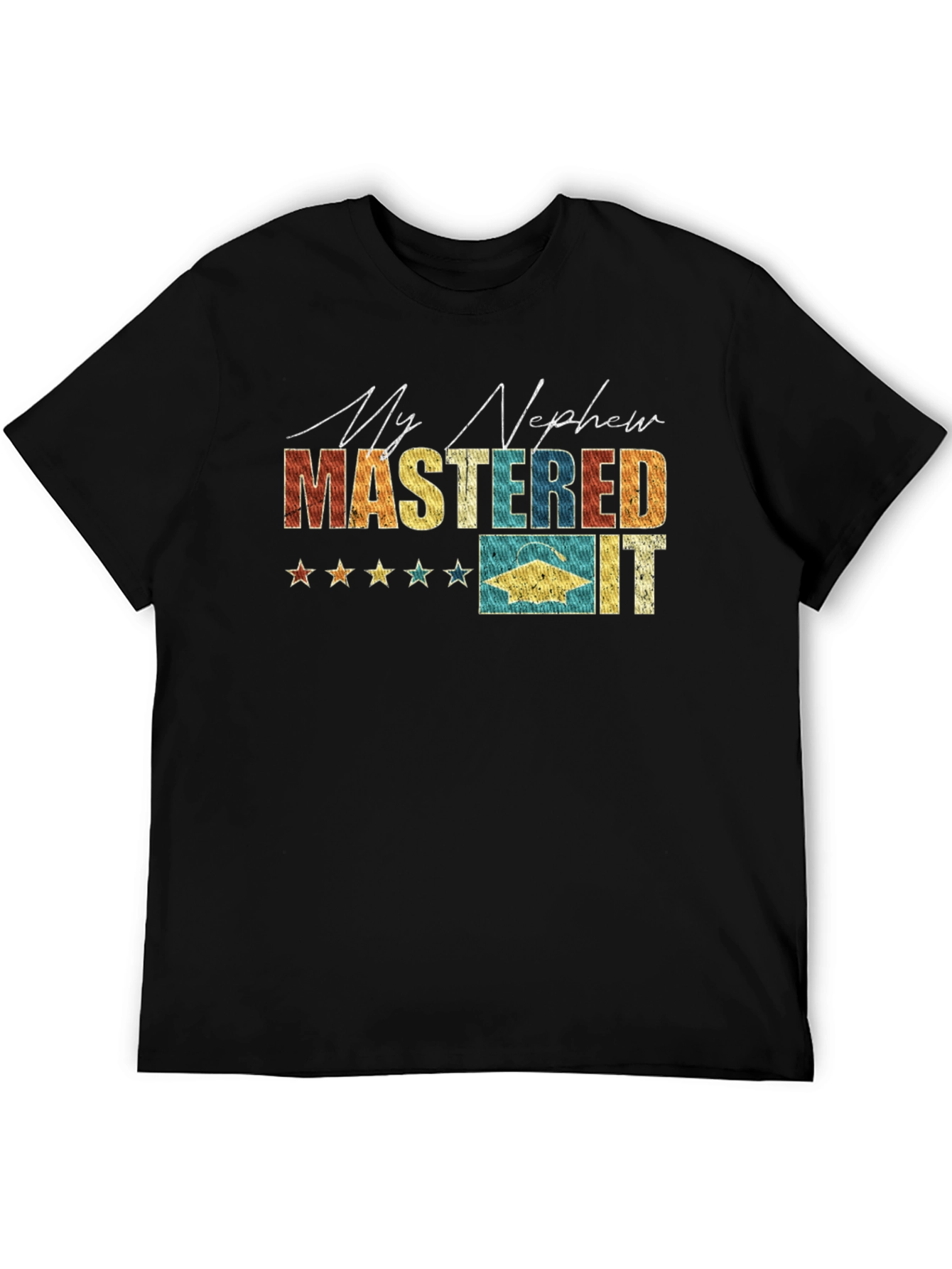 My Nephew Mastered It Graduation T-Shirt