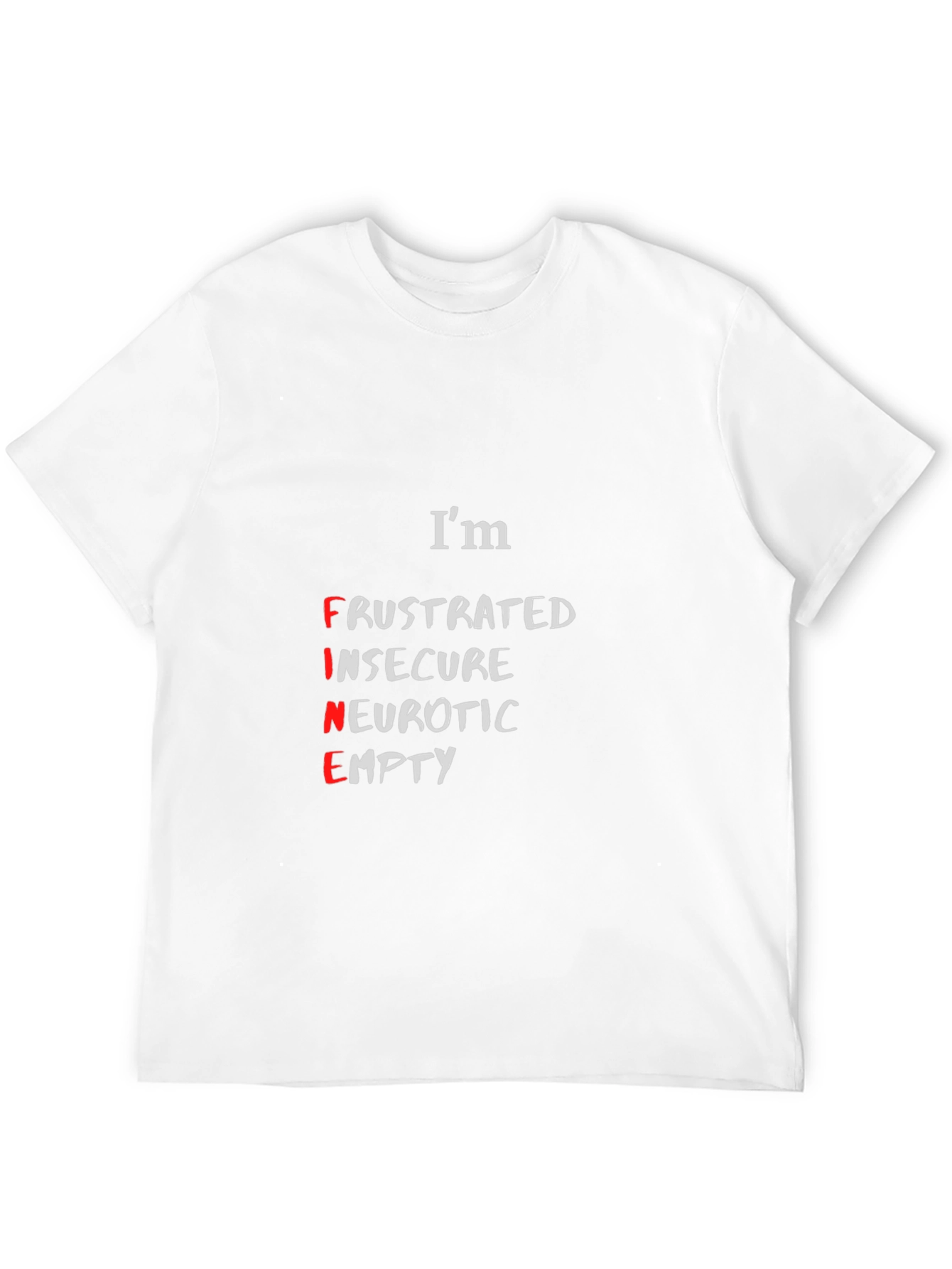 FINE Acronym Graphic Tee - Frustrated Insecure Neurotic Empty