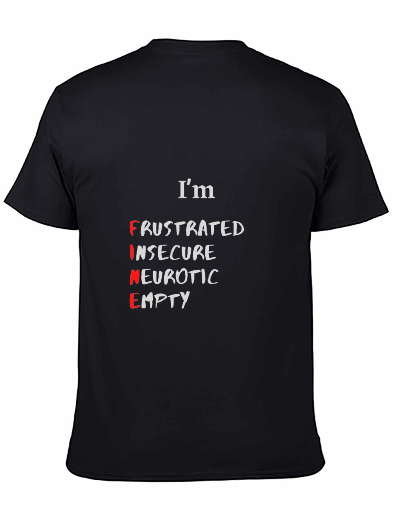 FINE Acronym Graphic Tee - Frustrated Insecure Neurotic Empty