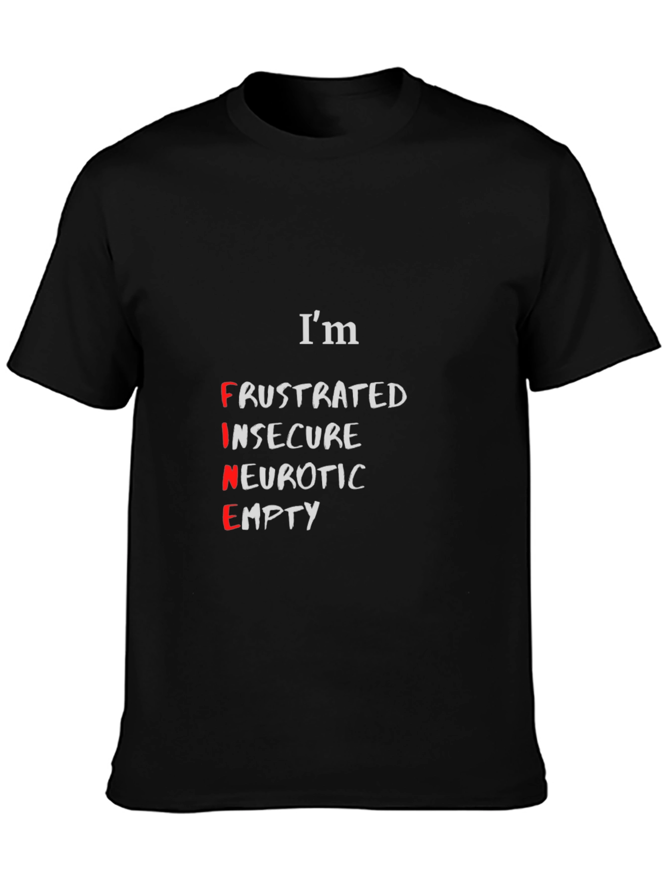 FINE Acronym Graphic Tee - Frustrated Insecure Neurotic Empty