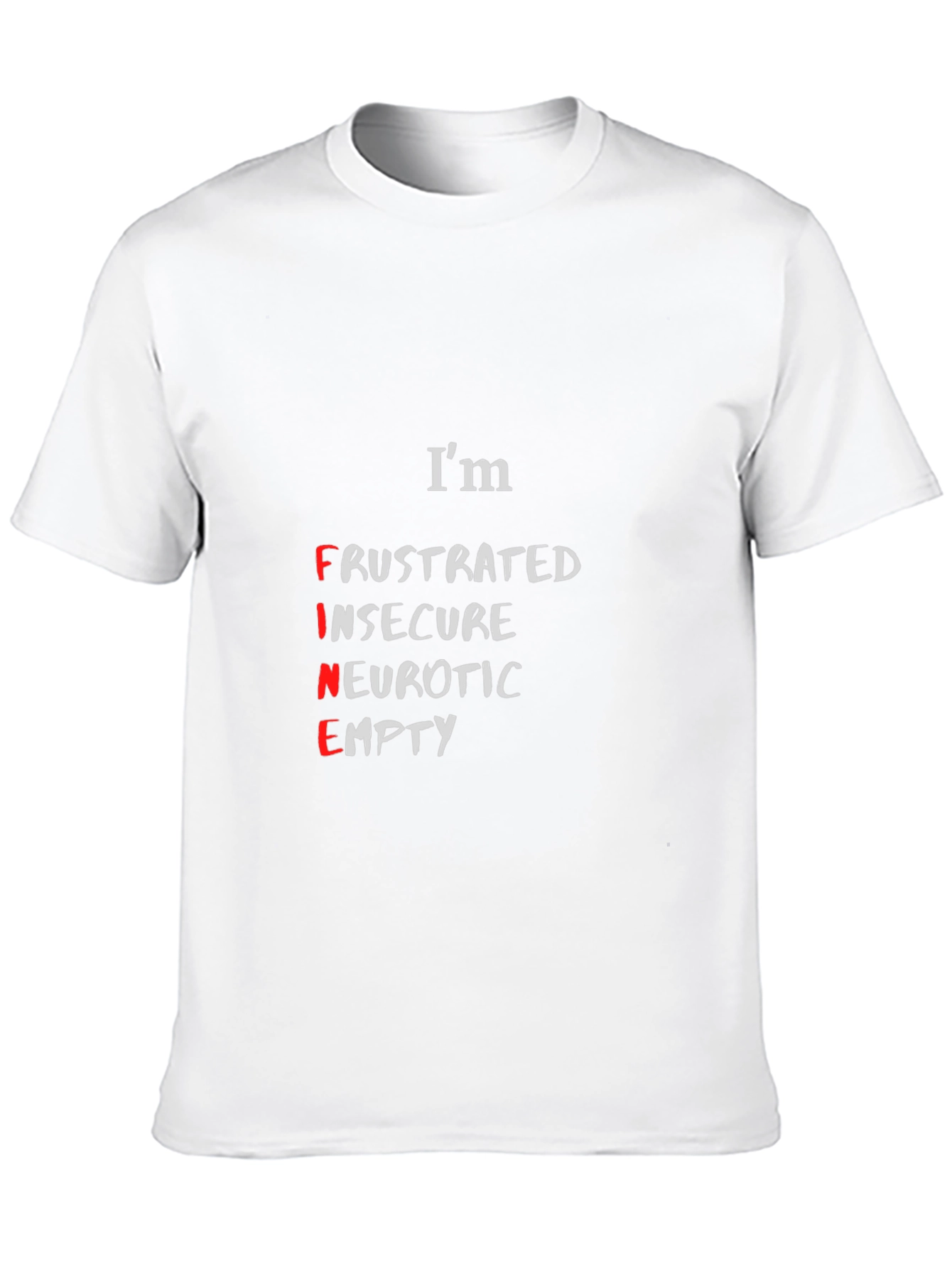 FINE Acronym Graphic Tee - Frustrated Insecure Neurotic Empty