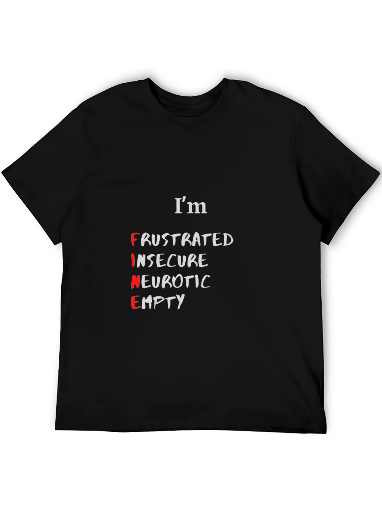 FINE Acronym Graphic Tee - Frustrated Insecure Neurotic Empty