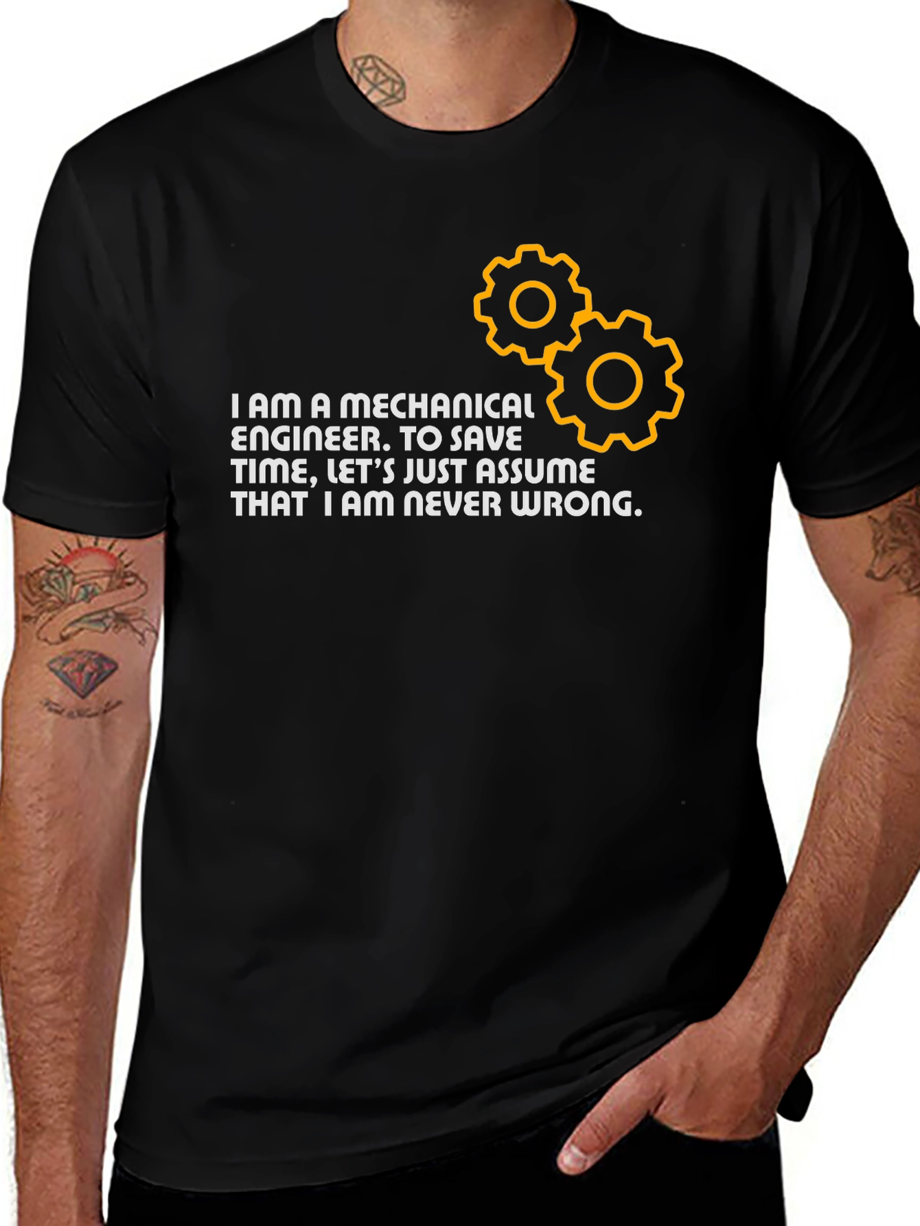 Mechanical Engineer T-Shirt: Never Wrong!
