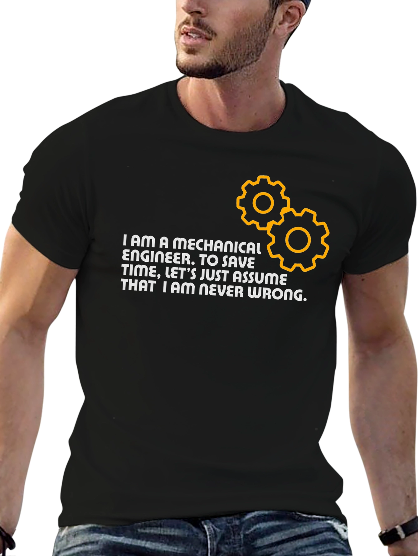 Mechanical Engineer T-Shirt: Never Wrong!