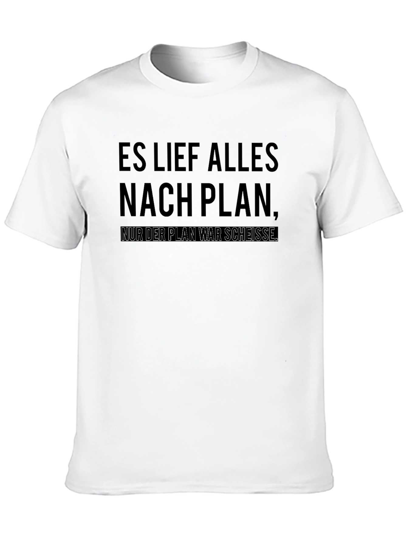 Es Lief Alles Nach Plan Funny T-Shirt
